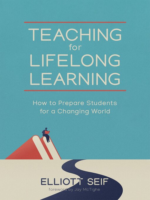 Title details for Teaching for Lifelong Learning by Elliott Seif - Available